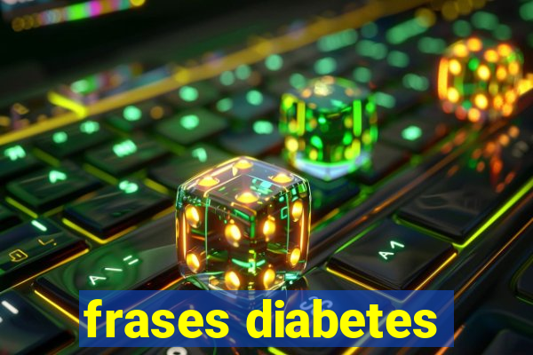 frases diabetes